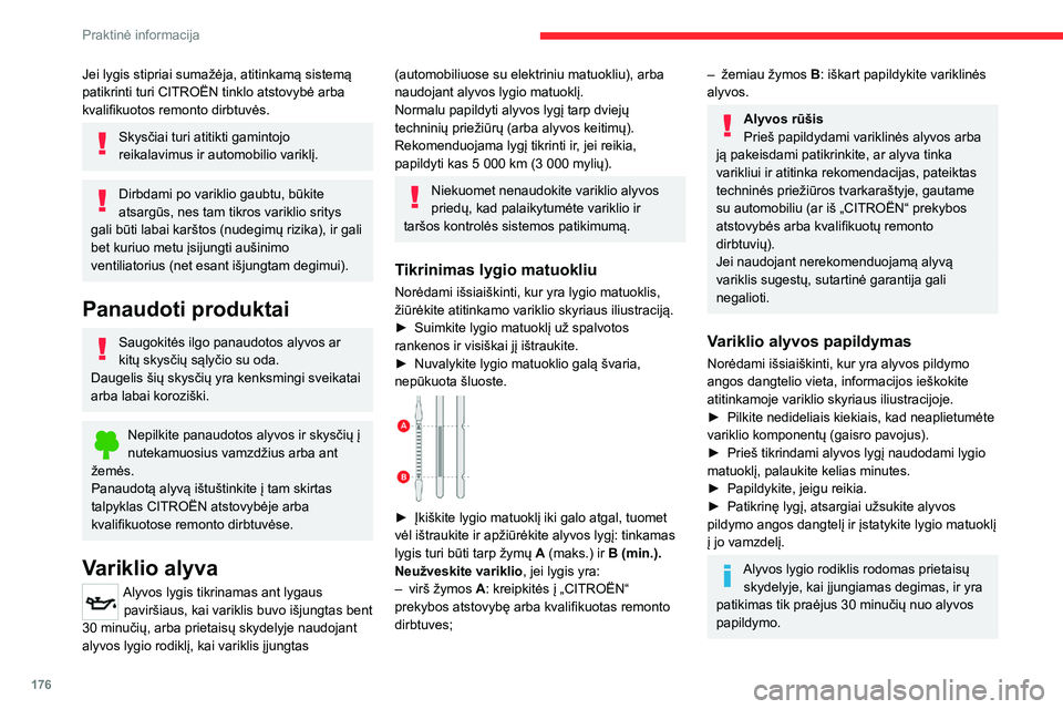 CITROEN C5 AIRCROSS 2022 Eksploatavimo vadovas (in Lithuanian) 176
Praktinė informacija
Stabdžių skystis
Šio skysčio lygis turi būti netoli žymės
„MAX“. Jei taip nėra, patikrinkite, ar
nenusidėvėjo stabdžių trinkelės.
Norėdami sužinoti, kaip CITROEN C5 AIRCROSS 2022 Eksploatavimo vadovas (in Lithuanian) 176
Praktinė informacija
Stabdžių skystis
Šio skysčio lygis turi būti netoli žymės
„MAX“. Jei taip nėra, patikrinkite, ar
nenusidėvėjo stabdžių trinkelės.
Norėdami sužinoti, kaip