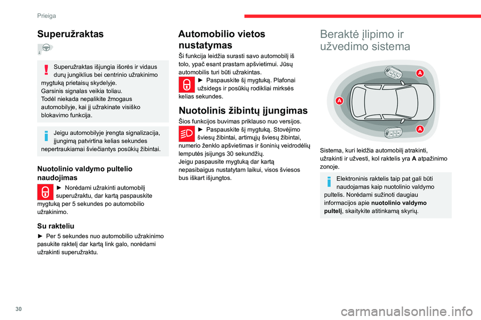 CITROEN C5 AIRCROSS 2022 Eksploatavimo vadovas (in Lithuanian) 30
Prieiga
Superužraktas
Superužraktas išjungia išorės ir vidaus
durų jungiklius bei centrinio užrakinimo
mygtuką prietaisų skydelyje.
Garsinis signalas veikia toliau.
Todėl niekada nep CITROEN C5 AIRCROSS 2022 Eksploatavimo vadovas (in Lithuanian) 30
Prieiga
Superužraktas
Superužraktas išjungia išorės ir vidaus
durų jungiklius bei centrinio užrakinimo
mygtuką prietaisų skydelyje.
Garsinis signalas veikia toliau.
Todėl niekada nep