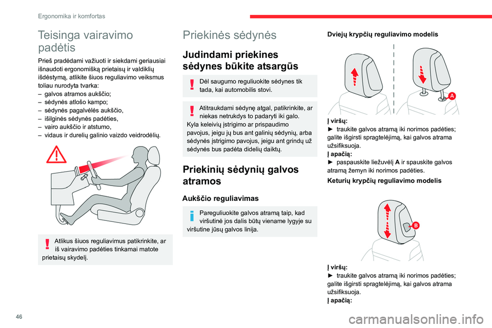 CITROEN C5 AIRCROSS 2022 Eksploatavimo vadovas (in Lithuanian) 46
Ergonomika ir komfortas
Teisinga vairavimo padėtis
Prieš pradėdami važiuoti ir siekdami geriausiai
išnaudoti ergonomišką prietaisų ir valdiklių
išdėstymą, atlikite šiuos reguliavimo CITROEN C5 AIRCROSS 2022 Eksploatavimo vadovas (in Lithuanian) 46
Ergonomika ir komfortas
Teisinga vairavimo padėtis
Prieš pradėdami važiuoti ir siekdami geriausiai
išnaudoti ergonomišką prietaisų ir valdiklių
išdėstymą, atlikite šiuos reguliavimo