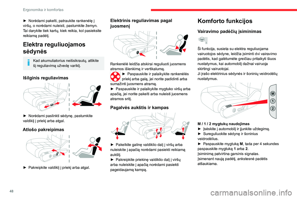 CITROEN C5 AIRCROSS 2022 Eksploatavimo vadovas (in Lithuanian) 48
Ergonomika ir komfortas
► Norėdami pakelti, patraukite rankenėlę į
viršų, o norėdami nuleisti, pastumkite žemyn.
T
ai darykite tiek kartų, kiek reikia, kol pasieksite
reikiamą padėt CITROEN C5 AIRCROSS 2022 Eksploatavimo vadovas (in Lithuanian) 48
Ergonomika ir komfortas
► Norėdami pakelti, patraukite rankenėlę į
viršų, o norėdami nuleisti, pastumkite žemyn.
T
ai darykite tiek kartų, kiek reikia, kol pasieksite
reikiamą padėt