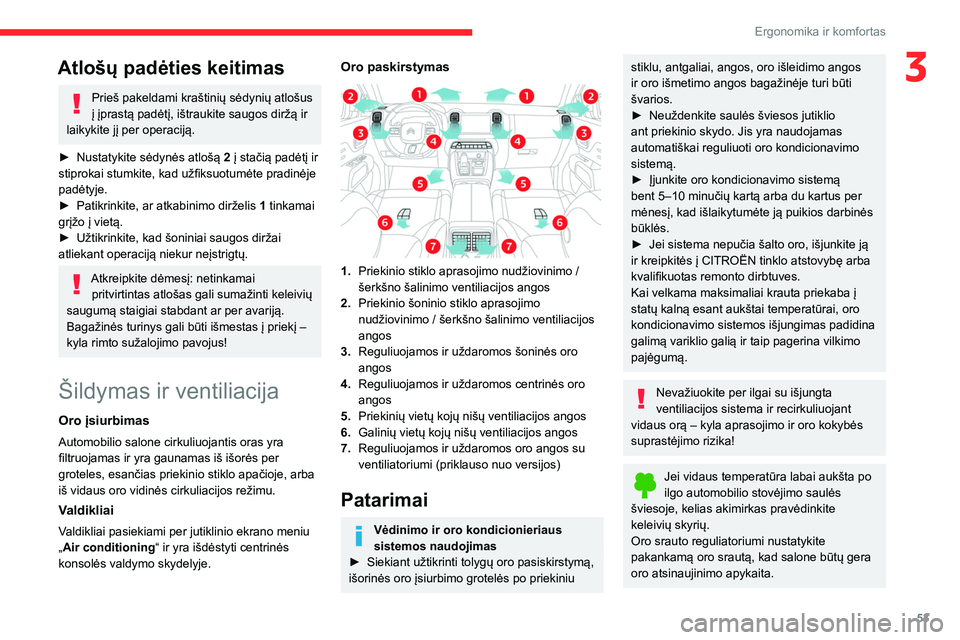 CITROEN C5 AIRCROSS 2022 Eksploatavimo vadovas (in Lithuanian) 53
Ergonomika ir komfortas
3Atlošų padėties keitimas
Prieš pakeldami kraštinių sėdynių atlošus
į įprastą padėtį, ištraukite saugos diržą ir
laikykite jį per operaciją.
►
Nusta CITROEN C5 AIRCROSS 2022 Eksploatavimo vadovas (in Lithuanian) 53
Ergonomika ir komfortas
3Atlošų padėties keitimas
Prieš pakeldami kraštinių sėdynių atlošus
į įprastą padėtį, ištraukite saugos diržą ir
laikykite jį per operaciją.
►
Nusta