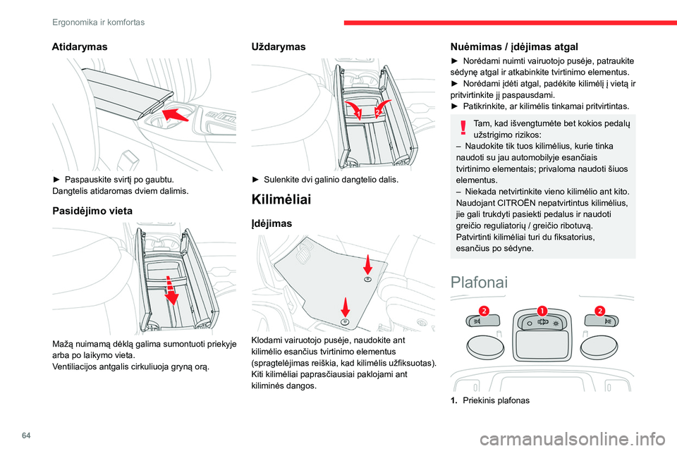 CITROEN C5 AIRCROSS 2022 Eksploatavimo vadovas (in Lithuanian) 64
Ergonomika ir komfortas
2.Priekinės skaitymo lemputės
3.Galinis plafonas
4. Galinės skaitymo lemputės
Priekinis ir galinis plafonas
Šioje padėtyje plafonas įsijungia
palaipsniui:
– kai a CITROEN C5 AIRCROSS 2022 Eksploatavimo vadovas (in Lithuanian) 64
Ergonomika ir komfortas
2.Priekinės skaitymo lemputės
3.Galinis plafonas
4. Galinės skaitymo lemputės
Priekinis ir galinis plafonas
Šioje padėtyje plafonas įsijungia
palaipsniui:
– kai a