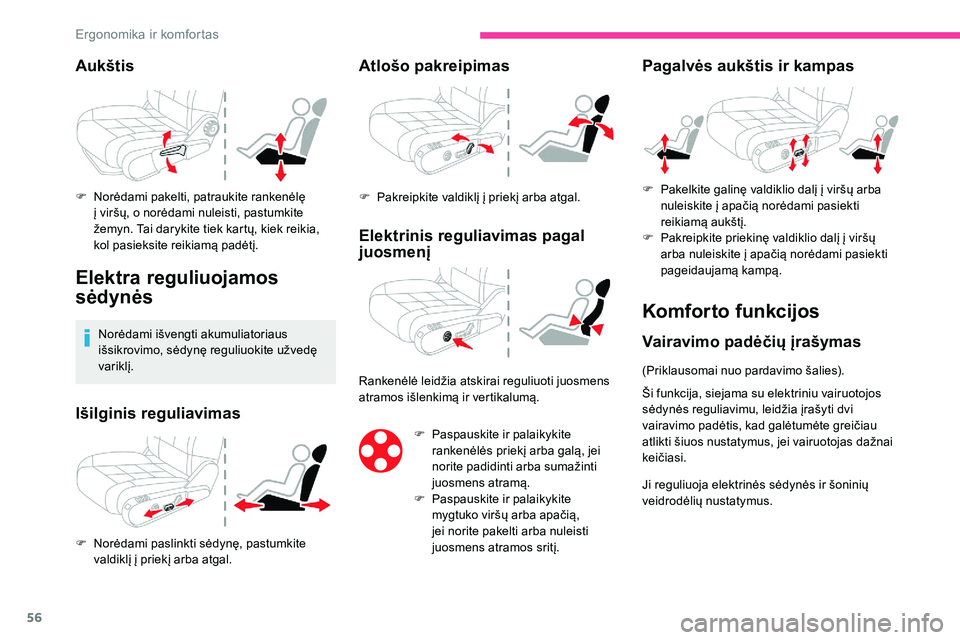 CITROEN C5 AIRCROSS 2020 Eksploatavimo vadovas (in Lithuanian) 56
Aukštis
F Norėdami pakelti, patraukite rankenėlę į viršų, o norėdami nuleisti, pastumkite
žemyn. Tai darykite tiek kartų, kiek reikia,
kol pasieksite reikiamą padėtį.
Elektra reguliu CITROEN C5 AIRCROSS 2020 Eksploatavimo vadovas (in Lithuanian) 56
Aukštis
F Norėdami pakelti, patraukite rankenėlę į viršų, o norėdami nuleisti, pastumkite
žemyn. Tai darykite tiek kartų, kiek reikia,
kol pasieksite reikiamą padėtį.
Elektra reguliu