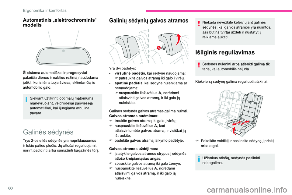 CITROEN C5 AIRCROSS 2020 Eksploatavimo vadovas (in Lithuanian) 60
Galinės sėdynės
Trys 2-os eilės sėdynės yra nepriklausomos
ir tokio paties pločio. Jų atlošai reguliuojami,
norint padidinti arba sumažinti bagažinės tūrį.
Galinių sėdynių galvos CITROEN C5 AIRCROSS 2020 Eksploatavimo vadovas (in Lithuanian) 60
Galinės sėdynės
Trys 2-os eilės sėdynės yra nepriklausomos
ir tokio paties pločio. Jų atlošai reguliuojami,
norint padidinti arba sumažinti bagažinės tūrį.
Galinių sėdynių galvos
