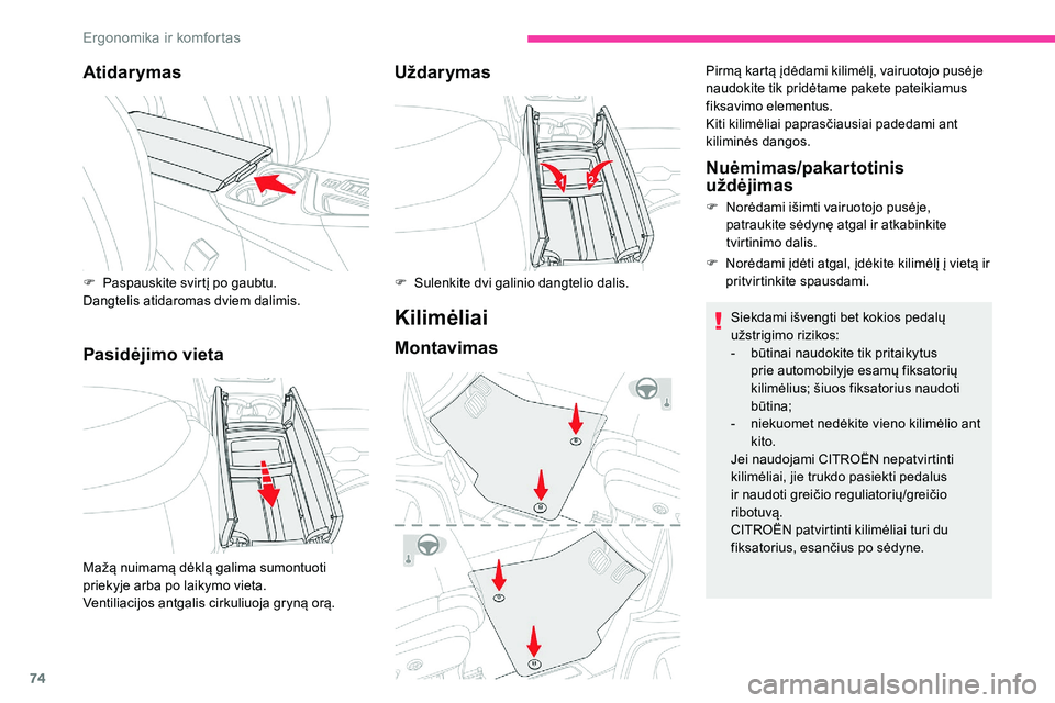 CITROEN C5 AIRCROSS 2020 Eksploatavimo vadovas (in Lithuanian) 74
Atidarymas
Pasidėjimo vietaUždarymas
Kilimėliai
Montavimas
Pirmą kartą įdėdami kilimėlį, vairuotojo pusėje
naudokite tik pridėtame pakete pateikiamus
fiksavimo elementus.
Kiti kilimėl CITROEN C5 AIRCROSS 2020 Eksploatavimo vadovas (in Lithuanian) 74
Atidarymas
Pasidėjimo vietaUždarymas
Kilimėliai
Montavimas
Pirmą kartą įdėdami kilimėlį, vairuotojo pusėje
naudokite tik pridėtame pakete pateikiamus
fiksavimo elementus.
Kiti kilimėl