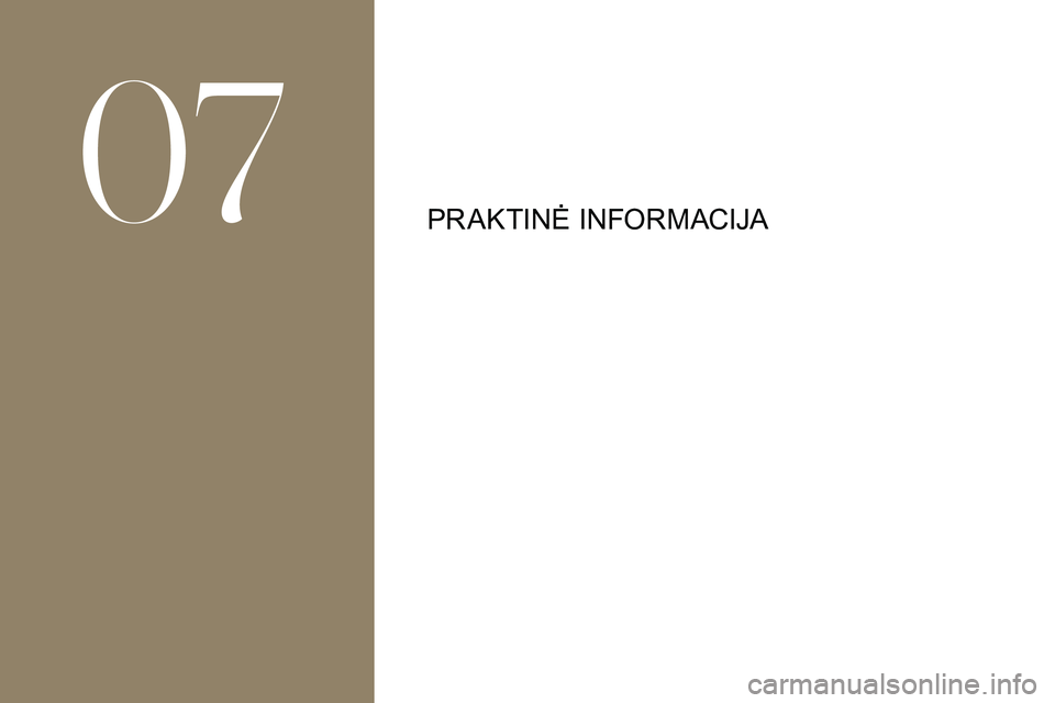 CITROEN DS3 2018 Eksploatavimo vadovas (in Lithuanian) PRAKTINĖ INFORMACIJA
07 CITROEN DS3 2018 Eksploatavimo vadovas (in Lithuanian) PRAKTINĖ INFORMACIJA
07