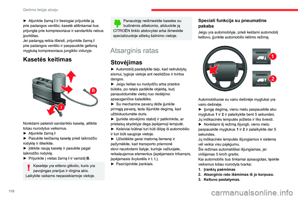 CITROEN JUMPER 2020 Eksploatavimo vadovas (in Lithuanian) 11 0
Gedimo kelyje atveju
4.Rato, kurį reikia sutaisyti, keitimas.
5.Rato, kurį reikia sutaisyti, laikymas.
1. Įrankių paėmimas
Jie laikomi dėžėje po priekinio keleivio sėdyne.
► Pasukit CITROEN JUMPER 2020 Eksploatavimo vadovas (in Lithuanian) 11 0
Gedimo kelyje atveju
4.Rato, kurį reikia sutaisyti, keitimas.
5.Rato, kurį reikia sutaisyti, laikymas.
1. Įrankių paėmimas
Jie laikomi dėžėje po priekinio keleivio sėdyne.
► Pasukit