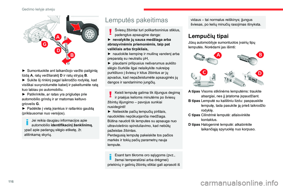 CITROEN JUMPER 2020 Eksploatavimo vadovas (in Lithuanian) 11 6
Gedimo kelyje atveju
Priekiniai žibintai
1.Tolimųjų šviesų žibintai
2.Artimųjų šviesų žibintai
3.Posūkių indikatoriai
4.Stovėjimo žibintai / dienos šviesų žibintai
► Ati CITROEN JUMPER 2020 Eksploatavimo vadovas (in Lithuanian) 11 6
Gedimo kelyje atveju
Priekiniai žibintai
1.Tolimųjų šviesų žibintai
2.Artimųjų šviesų žibintai
3.Posūkių indikatoriai
4.Stovėjimo žibintai / dienos šviesų žibintai
► Ati
