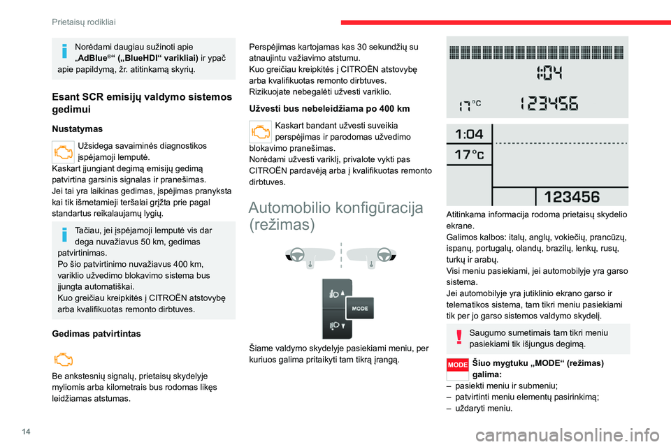 CITROEN JUMPER 2020 Eksploatavimo vadovas (in Lithuanian) 14
Prietaisų rodikliai
Norėdami daugiau sužinoti apie „AdBlue®“ („BlueHDI“ varikliai) ir ypač apie papildymą, žr. atitinkamą skyrių.
Esant SCR emisijų valdymo sistemos
gedimui
Nusta CITROEN JUMPER 2020 Eksploatavimo vadovas (in Lithuanian) 14
Prietaisų rodikliai
Norėdami daugiau sužinoti apie „AdBlue®“ („BlueHDI“ varikliai) ir ypač apie papildymą, žr. atitinkamą skyrių.
Esant SCR emisijų valdymo sistemos
gedimui
Nusta