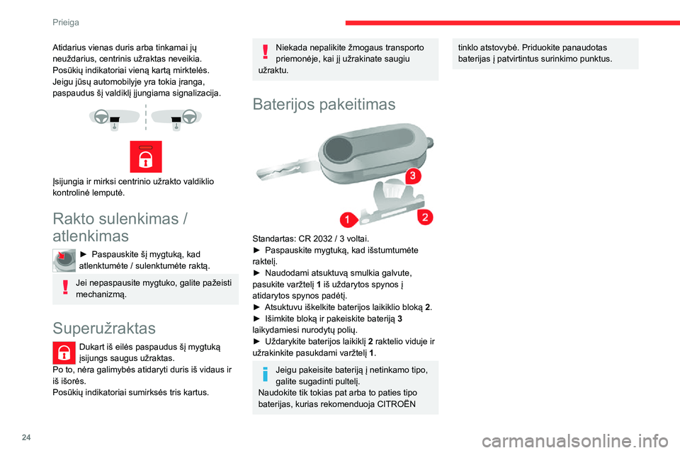 CITROEN JUMPER 2020 Eksploatavimo vadovas (in Lithuanian) 24
Prieiga
Pagrindinių raktelio funkcijų suvestinė
Raktelio tipasKabinos atrakinimasDurų užrakinimasGalinių durų atrakinimas
Bazinis raktasPasukite prieš laikrodžio rodyklę (vairuotojo pusė CITROEN JUMPER 2020 Eksploatavimo vadovas (in Lithuanian) 24
Prieiga
Pagrindinių raktelio funkcijų suvestinė
Raktelio tipasKabinos atrakinimasDurų užrakinimasGalinių durų atrakinimas
Bazinis raktasPasukite prieš laikrodžio rodyklę (vairuotojo pusė