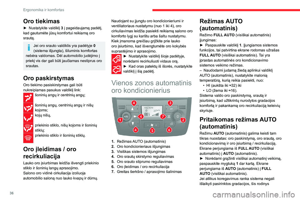 CITROEN JUMPER 2020 Eksploatavimo vadovas (in Lithuanian) 36
Ergonomika ir komfortas
Oro tiekimas
► Nustatykite valdiklį 3 į pageidaujamą padėtį, kad gautumėte jūsų komfortui reikiamą oro srautą.
Jei oro srauto valdiklis yra padėtyje 0 (sistema CITROEN JUMPER 2020 Eksploatavimo vadovas (in Lithuanian) 36
Ergonomika ir komfortas
Oro tiekimas
► Nustatykite valdiklį 3 į pageidaujamą padėtį, kad gautumėte jūsų komfortui reikiamą oro srautą.
Jei oro srauto valdiklis yra padėtyje 0 (sistema