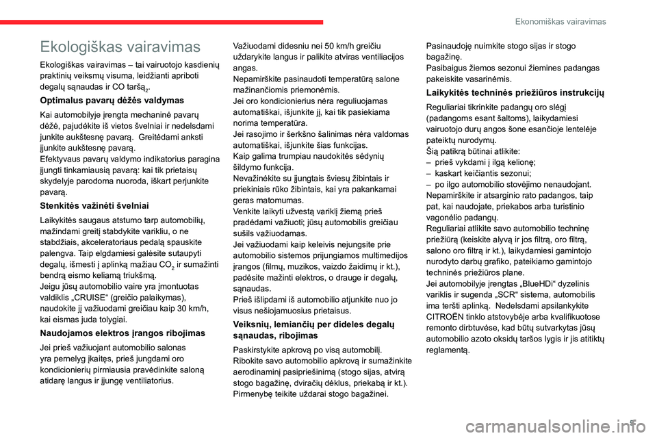 CITROEN JUMPER 2020 Eksploatavimo vadovas (in Lithuanian) 5
Ekonomiškas vairavimas
Ekologiškas vairavimas
Ekologiškas vairavimas – tai vairuotojo kasdienių praktinių veiksmų visuma, leidžianti apriboti degalų sąnaudas ir CO taršą2.
Optimalus pav CITROEN JUMPER 2020 Eksploatavimo vadovas (in Lithuanian) 5
Ekonomiškas vairavimas
Ekologiškas vairavimas
Ekologiškas vairavimas – tai vairuotojo kasdienių praktinių veiksmų visuma, leidžianti apriboti degalų sąnaudas ir CO taršą2.
Optimalus pav