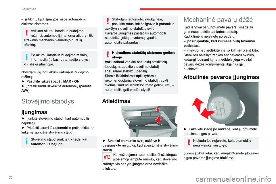 CITROEN JUMPER 2020 Eksploatavimo vadovas (in Lithuanian) 72
Valdymas
Jeigu automobilyje įrengti, įjungus atbulinės eigos pavarą įsijungia statymo jutikliai; girdimas garsinis signalas.Norėdami sužinoti daugiau apie statymo jutiklius, skaitykite atiti CITROEN JUMPER 2020 Eksploatavimo vadovas (in Lithuanian) 72
Valdymas
Jeigu automobilyje įrengti, įjungus atbulinės eigos pavarą įsijungia statymo jutikliai; girdimas garsinis signalas.Norėdami sužinoti daugiau apie statymo jutiklius, skaitykite atiti