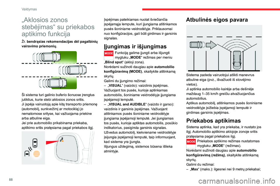 CITROEN JUMPER 2020 Eksploatavimo vadovas (in Lithuanian) 88
Valdymas
– „Auto“ (automatinis): automatiniam priekabos ilgio nustatymui (3 m, 6 m arba 9 m).Režimu „Auto“ (automatinis) prietaisų skydelyje pasirodo piktograma, nurodanti sistemos nust CITROEN JUMPER 2020 Eksploatavimo vadovas (in Lithuanian) 88
Valdymas
– „Auto“ (automatinis): automatiniam priekabos ilgio nustatymui (3 m, 6 m arba 9 m).Režimu „Auto“ (automatinis) prietaisų skydelyje pasirodo piktograma, nurodanti sistemos nust