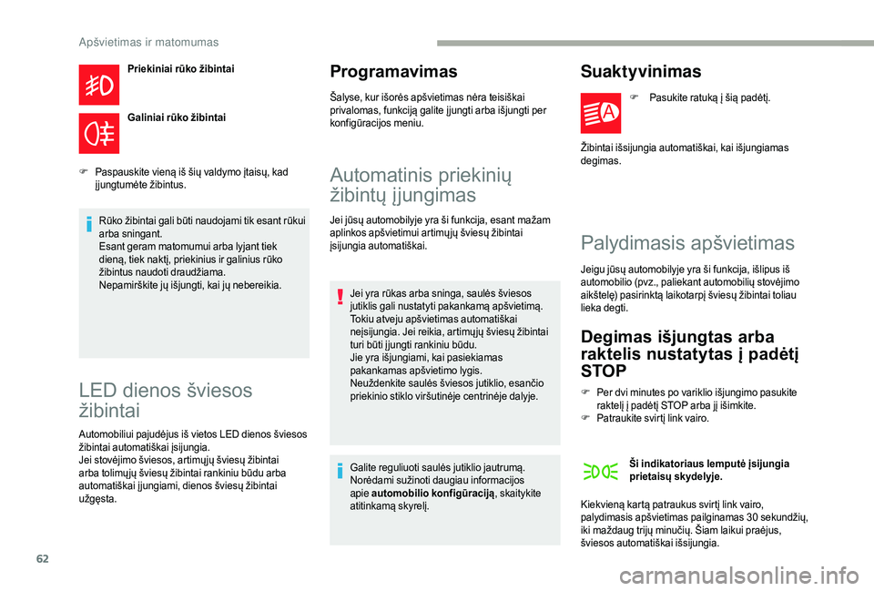 CITROEN JUMPER 2019 Eksploatavimo vadovas (in Lithuanian) 62
Priekiniai rūko žibintai
Galiniai rūko žibintai
F
P
aspauskite vieną iš šių valdymo įtaisų, kad
įjungtumėte žibintus.
Rūko žibintai gali būti naudojami tik esant rūkui
arba sni CITROEN JUMPER 2019 Eksploatavimo vadovas (in Lithuanian) 62
Priekiniai rūko žibintai
Galiniai rūko žibintai
F
P
aspauskite vieną iš šių valdymo įtaisų, kad
įjungtumėte žibintus.
Rūko žibintai gali būti naudojami tik esant rūkui
arba sni