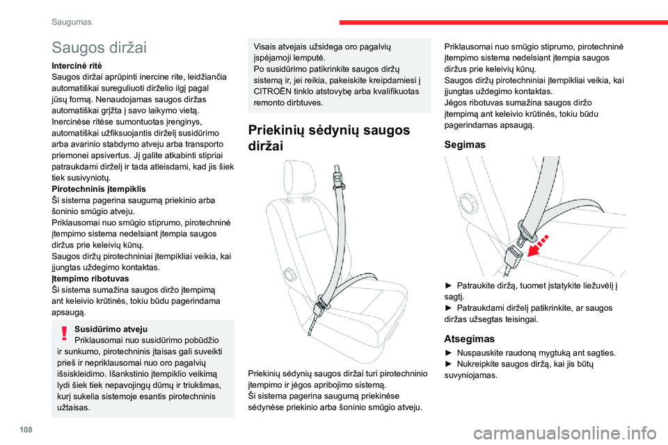 CITROEN JUMPER SPACETOURER 2021 Eksploatavimo vadovas (in Lithuanian) 108
Saugumas
Saugos diržai
Intercinė ritė
Saugos diržai aprūpinti inercine rite, leidžiančia
automatiškai sureguliuoti dirželio ilgį pagal
jūsų formą. Nenaudojamas saugos diržas
autom CITROEN JUMPER SPACETOURER 2021 Eksploatavimo vadovas (in Lithuanian) 108
Saugumas
Saugos diržai
Intercinė ritė
Saugos diržai aprūpinti inercine rite, leidžiančia
automatiškai sureguliuoti dirželio ilgį pagal
jūsų formą. Nenaudojamas saugos diržas
autom