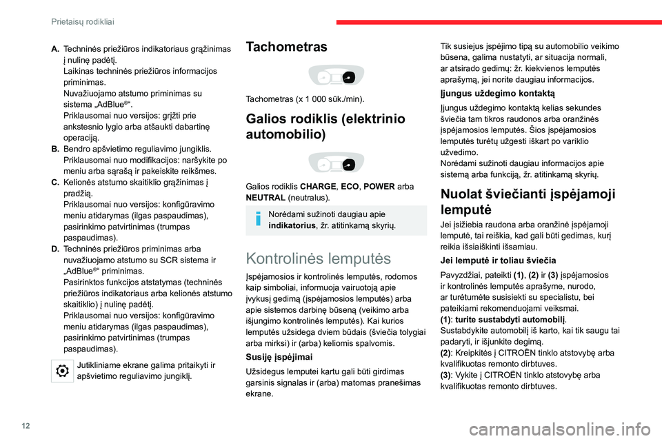 CITROEN JUMPER SPACETOURER 2021 Eksploatavimo vadovas (in Lithuanian) 12
Prietaisų rodikliai
A.Techninės priežiūros indikatoriaus grąžinimas
į nulinę padėtį.
Laikinas techninės priežiūros informacijos
priminimas.
Nuvažiuojamo atstumo priminimas su
siste CITROEN JUMPER SPACETOURER 2021 Eksploatavimo vadovas (in Lithuanian) 12
Prietaisų rodikliai
A.Techninės priežiūros indikatoriaus grąžinimas
į nulinę padėtį.
Laikinas techninės priežiūros informacijos
priminimas.
Nuvažiuojamo atstumo priminimas su
siste