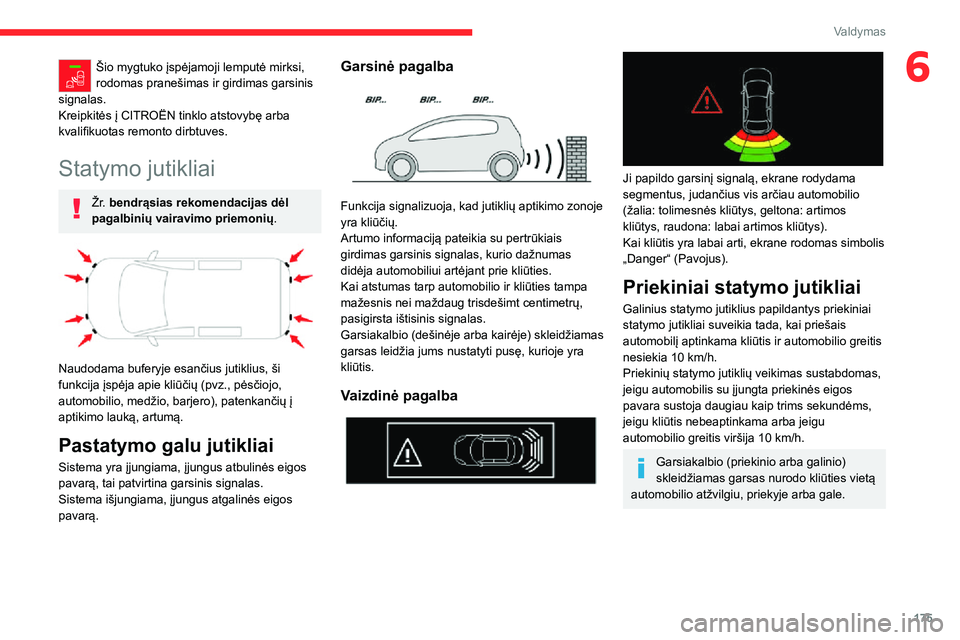 CITROEN JUMPER SPACETOURER 2021 Eksploatavimo vadovas (in Lithuanian) 175
Valdymas
6Šio mygtuko įspėjamoji lemputė mirksi,
rodomas pranešimas ir girdimas garsinis
signalas.
Kreipkitės į CITROËN tinklo atstovybę arba
kvalifikuotas remonto dirbtuves.
Statymo j CITROEN JUMPER SPACETOURER 2021 Eksploatavimo vadovas (in Lithuanian) 175
Valdymas
6Šio mygtuko įspėjamoji lemputė mirksi,
rodomas pranešimas ir girdimas garsinis
signalas.
Kreipkitės į CITROËN tinklo atstovybę arba
kvalifikuotas remonto dirbtuves.
Statymo j