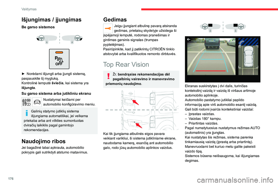 CITROEN JUMPER SPACETOURER 2021 Eksploatavimo vadovas (in Lithuanian) 176
Valdymas
Išjungimas / įjungimas
Be garso sistemos
► Norėdami išjungti arba įjungti sistemą, paspauskite šį mygtuką.
Kontrolinė lemputė šviečia, kai sistema yra
išjungta .
Su CITROEN JUMPER SPACETOURER 2021 Eksploatavimo vadovas (in Lithuanian) 176
Valdymas
Išjungimas / įjungimas
Be garso sistemos
► Norėdami išjungti arba įjungti sistemą, paspauskite šį mygtuką.
Kontrolinė lemputė šviečia, kai sistema yra
išjungta .
Su
