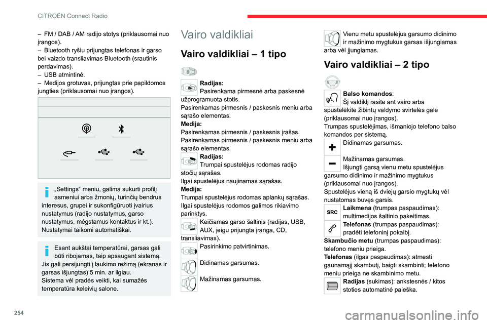CITROEN JUMPER SPACETOURER 2021 Eksploatavimo vadovas (in Lithuanian) 254
CITROËN Connect Radio
Laikmena (sukimas): ankstesnis / kitas takelis, judėjimas sąraše.
Trumpai spustelėjus patvirtinama parinktis;
jeigu niekas nepasirinkta, įjungiamas įrašytų
element CITROEN JUMPER SPACETOURER 2021 Eksploatavimo vadovas (in Lithuanian) 254
CITROËN Connect Radio
Laikmena (sukimas): ankstesnis / kitas takelis, judėjimas sąraše.
Trumpai spustelėjus patvirtinama parinktis;
jeigu niekas nepasirinkta, įjungiamas įrašytų
element