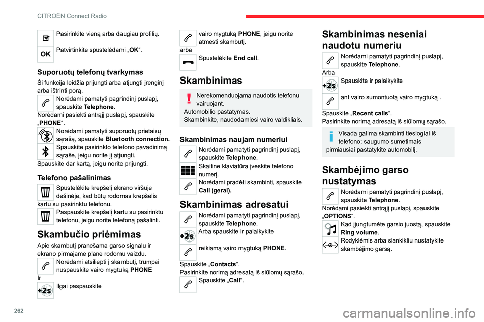 CITROEN JUMPER SPACETOURER 2021 Eksploatavimo vadovas (in Lithuanian) 262
CITROËN Connect Radio
Konfigūravimas
Profilių konfigūravimas
Norėdami pamatyti pagrindinį puslapį, spauskite Settings.Spauskite Profiles (profiliai).
Pasirinkite „ Profile 1“, „Profi CITROEN JUMPER SPACETOURER 2021 Eksploatavimo vadovas (in Lithuanian) 262
CITROËN Connect Radio
Konfigūravimas
Profilių konfigūravimas
Norėdami pamatyti pagrindinį puslapį, spauskite Settings.Spauskite Profiles (profiliai).
Pasirinkite „ Profile 1“, „Profi