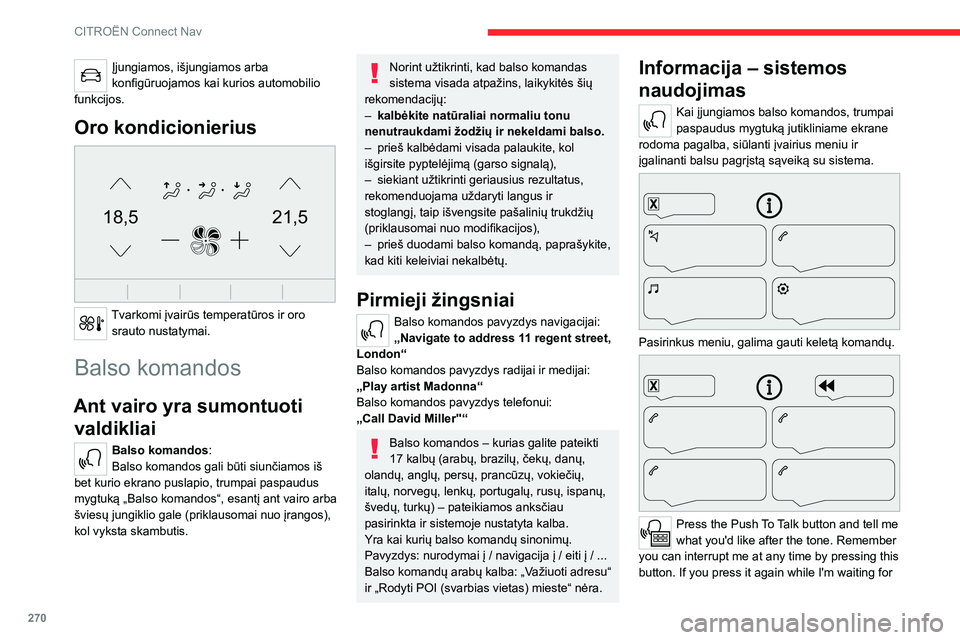 CITROEN JUMPER SPACETOURER 2021 Eksploatavimo vadovas (in Lithuanian) 270
CITROËN Connect Nav
you to speak, it'll end the conversation. If you need to start over, say "cancel". If you want to
undo something, say "undo". And to get
information and CITROEN JUMPER SPACETOURER 2021 Eksploatavimo vadovas (in Lithuanian) 270
CITROËN Connect Nav
you to speak, it'll end the conversation. If you need to start over, say "cancel". If you want to
undo something, say "undo". And to get
information and
