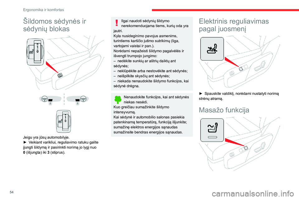 CITROEN JUMPER SPACETOURER 2021  Eksploatavimo vadovas (in Lithuanian) 54
Ergonomika ir komfortas
Šildomos sėdynės ir 
sėdynių blokas
 
  
  
 
Jeigu yra jūsų automobilyje.► Veikiant varikliui, reguliavimo ratuku galite įjungti šildymą ir pasirinkti norimą j