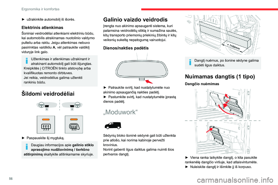 CITROEN JUMPER SPACETOURER 2021  Eksploatavimo vadovas (in Lithuanian) 56
Ergonomika ir komfortas
► užrakinkite automobilį iš išorės.
Elektrinis atlenkimas
Šoniniai veidrodėliai atlenkiami elektriniu būdu, 
kai automobilis atrakinamas nuotolinio valdymo 
pultel