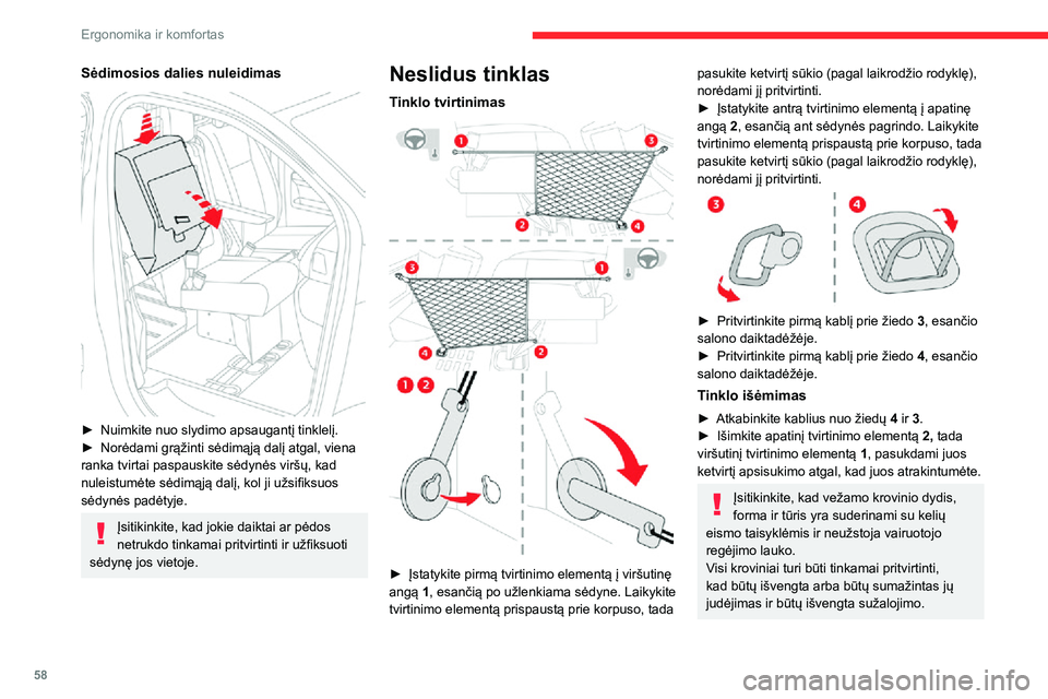 CITROEN JUMPER SPACETOURER 2021  Eksploatavimo vadovas (in Lithuanian) 58
Ergonomika ir komfortas
Sėdimosios dalies nuleidimas 
 
► Nuimkite nuo slydimo apsaugantį tinklelį.► Norėdami grąžinti sėdimąją dalį atgal, viena ranka tvirtai paspauskite sėdynės v