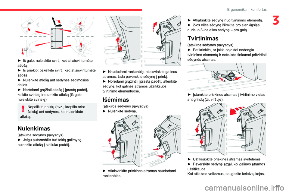 CITROEN JUMPER SPACETOURER 2021  Eksploatavimo vadovas (in Lithuanian) 63
Ergonomika ir komfortas
3
 
► Iš galo: nuleiskite svirtį, kad atlaisvintumėte atlošą.
► Iš priekio: pakelkite svirtį, kad atlaisvintumėte atlošą.► Nulenkite atlošą ant sėdynės s