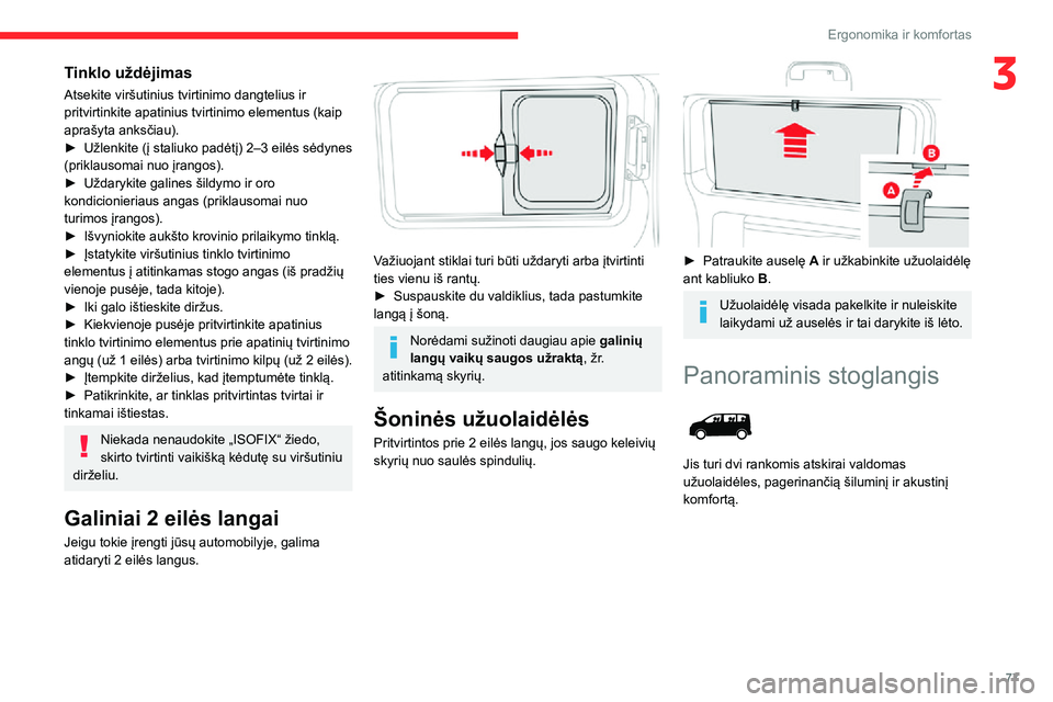 CITROEN JUMPER SPACETOURER 2021  Eksploatavimo vadovas (in Lithuanian) 77
Ergonomika ir komfortas
3Tinklo uždėjimas
Atsekite viršutinius tvirtinimo dangtelius ir 
pritvirtinkite apatinius tvirtinimo elementus (kaip 
aprašyta anksčiau).
► Užlenkite (į staliuko pa