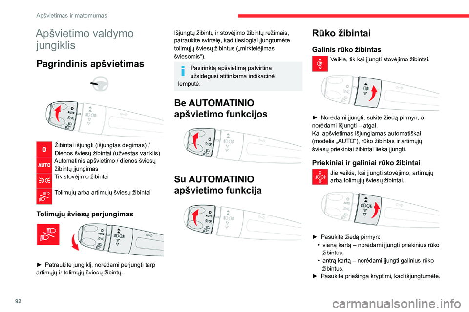 CITROEN JUMPER SPACETOURER 2021 Eksploatavimo vadovas (in Lithuanian) 92
Apšvietimas ir matomumas
Apšvietimo valdymo jungiklis
Pagrindinis apšvietimas
Žibintai išjungti (išjungtas degimas) /
Dienos šviesų žibintai (užvestas variklis)
Automatinis apšviet CITROEN JUMPER SPACETOURER 2021 Eksploatavimo vadovas (in Lithuanian) 92
Apšvietimas ir matomumas
Apšvietimo valdymo jungiklis
Pagrindinis apšvietimas
Žibintai išjungti (išjungtas degimas) /
Dienos šviesų žibintai (užvestas variklis)
Automatinis apšviet
