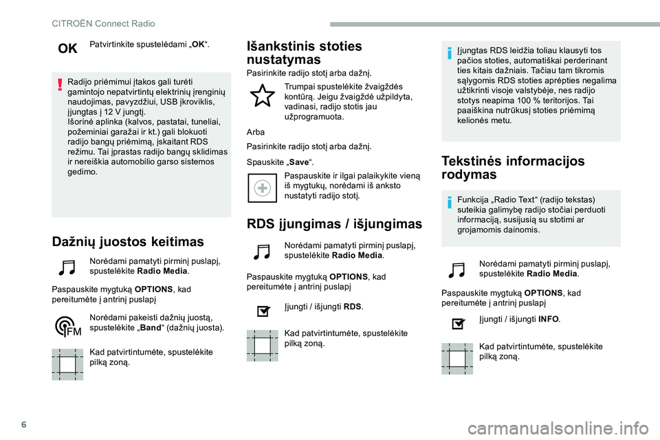 CITROEN JUMPER SPACETOURER 2020 Eksploatavimo vadovas (in Lithuanian) 6
Patvirtinkite spustelėdami „OK“.
Radijo priėmimui įtakos gali turėti
gamintojo nepatvirtintų elektrinių įrenginių
naudojimas, pavyzdžiui, USB įkroviklis,
į jungtas į 12 V jungtį. CITROEN JUMPER SPACETOURER 2020 Eksploatavimo vadovas (in Lithuanian) 6
Patvirtinkite spustelėdami „OK“.
Radijo priėmimui įtakos gali turėti
gamintojo nepatvirtintų elektrinių įrenginių
naudojimas, pavyzdžiui, USB įkroviklis,
į jungtas į 12 V jungtį.