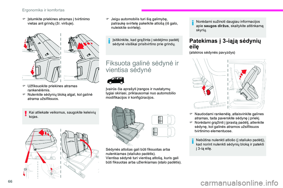 CITROEN JUMPER SPACETOURER 2020 Eksploatavimo vadovas (in Lithuanian) 66
F Įstumkite priekines atramas į tvirtinimo vietas ant grindų (žr. viršuje).
F
U
žfiksuokite priekines atramas
rankenėlėmis.
F
N
ulenkite sėdynių bloką atgal, kol galinė
atrama u CITROEN JUMPER SPACETOURER 2020 Eksploatavimo vadovas (in Lithuanian) 66
F Įstumkite priekines atramas į tvirtinimo vietas ant grindų (žr. viršuje).
F
U
žfiksuokite priekines atramas
rankenėlėmis.
F
N
ulenkite sėdynių bloką atgal, kol galinė
atrama u