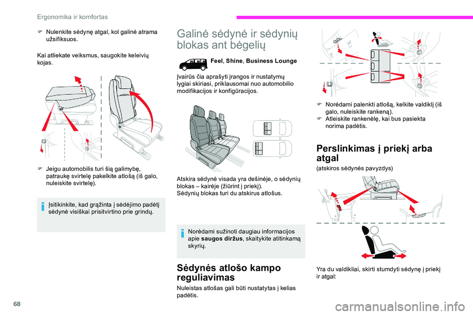 CITROEN JUMPER SPACETOURER 2020 Eksploatavimo vadovas (in Lithuanian) 68
F Nulenkite sėdynę atgal, kol galinė atrama užsifiksuos.
Kai atliekate veiksmus, saugokite keleivių
kojas.
F
J
eigu automobilis turi šią galimybę,
patraukę svirtelę pakelkite atloš CITROEN JUMPER SPACETOURER 2020 Eksploatavimo vadovas (in Lithuanian) 68
F Nulenkite sėdynę atgal, kol galinė atrama užsifiksuos.
Kai atliekate veiksmus, saugokite keleivių
kojas.
F
J
eigu automobilis turi šią galimybę,
patraukę svirtelę pakelkite atloš