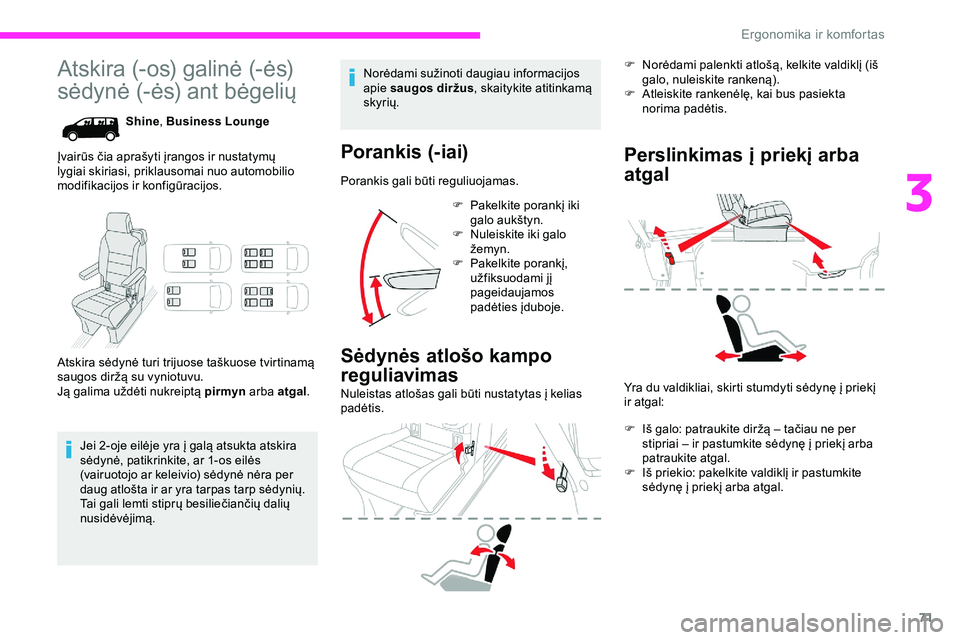 CITROEN JUMPER SPACETOURER 2020 Eksploatavimo vadovas (in Lithuanian) 71
Atskira (-os) galinė (-ės)
sėdynė (-ės) ant bėgelių
Shine, Business Lounge
Įvairūs čia aprašyti įrangos ir nustatymų
lygiai skiriasi, priklausomai nuo automobilio
modifikacijos ir k CITROEN JUMPER SPACETOURER 2020 Eksploatavimo vadovas (in Lithuanian) 71
Atskira (-os) galinė (-ės)
sėdynė (-ės) ant bėgelių
Shine, Business Lounge
Įvairūs čia aprašyti įrangos ir nustatymų
lygiai skiriasi, priklausomai nuo automobilio
modifikacijos ir k