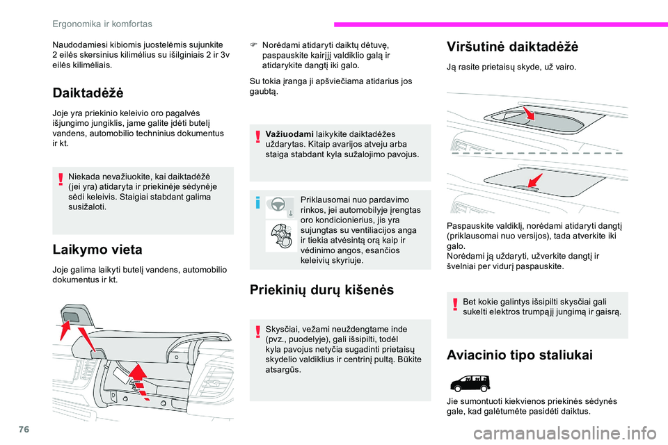 CITROEN JUMPER SPACETOURER 2020 Eksploatavimo vadovas (in Lithuanian) 76
Naudodamiesi kibiomis juostelėmis sujunkite
2 eilės skersinius kilimėlius su išilginiais 2 ir 3v
eilės kilimėliais.
Daiktadėžė
Joje yra priekinio keleivio oro pagalvės
išjungimo jungi CITROEN JUMPER SPACETOURER 2020 Eksploatavimo vadovas (in Lithuanian) 76
Naudodamiesi kibiomis juostelėmis sujunkite
2 eilės skersinius kilimėlius su išilginiais 2 ir 3v
eilės kilimėliais.
Daiktadėžė
Joje yra priekinio keleivio oro pagalvės
išjungimo jungi