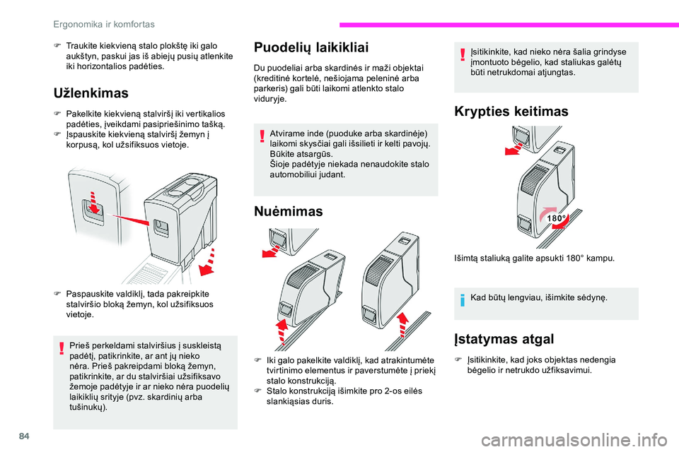 CITROEN JUMPER SPACETOURER 2020 Eksploatavimo vadovas (in Lithuanian) 84
F Traukite kiekvieną stalo plokštę iki galo aukštyn, paskui jas iš abiejų pusių atlenkite
iki horizontalios padėties.
Užlenkimas
F Pakelkite kiekvieną stalviršį iki vertikalios padėti CITROEN JUMPER SPACETOURER 2020 Eksploatavimo vadovas (in Lithuanian) 84
F Traukite kiekvieną stalo plokštę iki galo aukštyn, paskui jas iš abiejų pusių atlenkite
iki horizontalios padėties.
Užlenkimas
F Pakelkite kiekvieną stalviršį iki vertikalios padėti