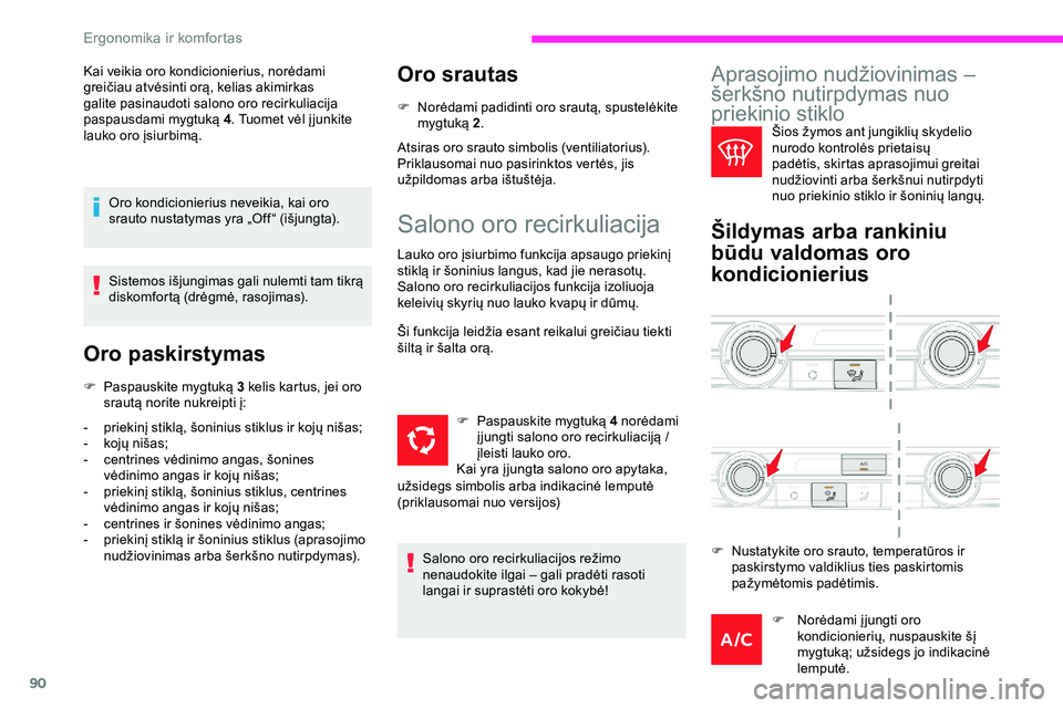 CITROEN JUMPER SPACETOURER 2020 Eksploatavimo vadovas (in Lithuanian) 90
Kai veikia oro kondicionierius, norėdami
greičiau atvėsinti orą, kelias akimirkas
galite pasinaudoti salono oro recirkuliacija
paspausdami mygtuką 4. Tuomet vėl į junkite
lauko oro įsiu CITROEN JUMPER SPACETOURER 2020 Eksploatavimo vadovas (in Lithuanian) 90
Kai veikia oro kondicionierius, norėdami
greičiau atvėsinti orą, kelias akimirkas
galite pasinaudoti salono oro recirkuliacija
paspausdami mygtuką 4. Tuomet vėl į junkite
lauko oro įsiu
