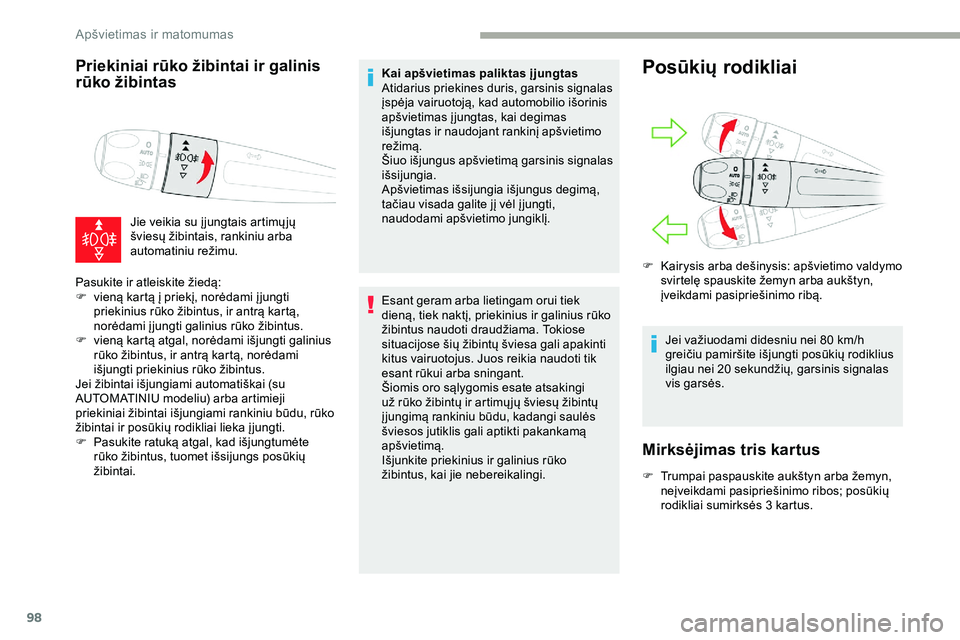 CITROEN JUMPER SPACETOURER 2020 Eksploatavimo vadovas (in Lithuanian) 98
Priekiniai rūko žibintai ir galinis
rūko žibintas
Jie veikia su į jungtais artimų jų
šviesų žibintais, rankiniu arba
automatiniu režimu.
Pasukite ir atleiskite žiedą:
F
v
ieną k CITROEN JUMPER SPACETOURER 2020 Eksploatavimo vadovas (in Lithuanian) 98
Priekiniai rūko žibintai ir galinis
rūko žibintas
Jie veikia su į jungtais artimų jų
šviesų žibintais, rankiniu arba
automatiniu režimu.
Pasukite ir atleiskite žiedą:
F
v
ieną k