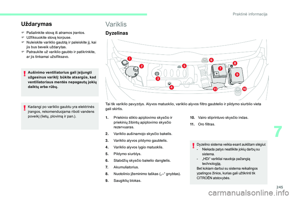 CITROEN JUMPER SPACETOURER 2018 Eksploatavimo vadovas (in Lithuanian) 245
Uždarymas
F Pašalinkite stovą iš atramos įrantos.
F U žfiksuokite stovą korpuse.
F
N
uleiskite variklio gaubtą ir paleiskite jį, kai
jis bus beveik uždarytas.
F
P
atraukite už v CITROEN JUMPER SPACETOURER 2018 Eksploatavimo vadovas (in Lithuanian) 245
Uždarymas
F Pašalinkite stovą iš atramos įrantos.
F U žfiksuokite stovą korpuse.
F
N
uleiskite variklio gaubtą ir paleiskite jį, kai
jis bus beveik uždarytas.
F
P
atraukite už v