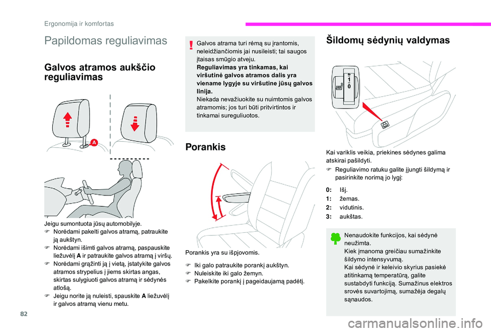 CITROEN JUMPER SPACETOURER 2018 Eksploatavimo vadovas (in Lithuanian) 82
Papildomas reguliavimas
Galvos atramos aukščio
reguliavimas
Jeigu sumontuota jūsų automobilyje.
F Norėdami pakelti galvos atramą, patraukite
ją aukštyn.
F
N
orėdami išimti galvos atra CITROEN JUMPER SPACETOURER 2018 Eksploatavimo vadovas (in Lithuanian) 82
Papildomas reguliavimas
Galvos atramos aukščio
reguliavimas
Jeigu sumontuota jūsų automobilyje.
F Norėdami pakelti galvos atramą, patraukite
ją aukštyn.
F
N
orėdami išimti galvos atra