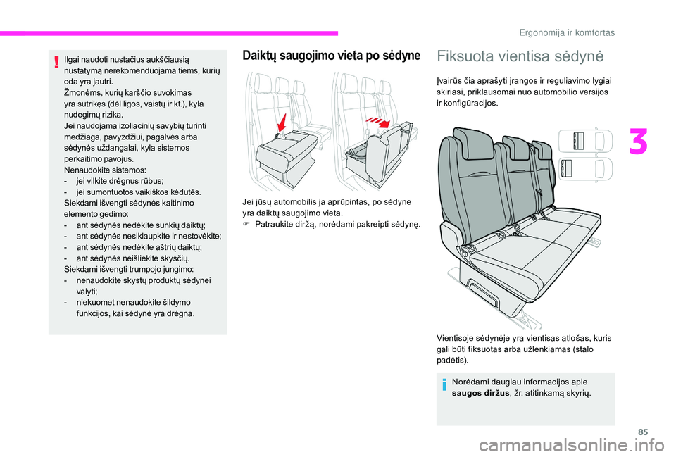 CITROEN JUMPER SPACETOURER 2018 Eksploatavimo vadovas (in Lithuanian) 85
Ilgai naudoti nustačius aukščiausią
nustatymą nerekomenduojama tiems, kurių
oda yra jautri.
Žmonėms, kurių karščio suvokimas
yra sutrikęs (dėl ligos, vaistų ir kt.), kyla
nudegim CITROEN JUMPER SPACETOURER 2018 Eksploatavimo vadovas (in Lithuanian) 85
Ilgai naudoti nustačius aukščiausią
nustatymą nerekomenduojama tiems, kurių
oda yra jautri.
Žmonėms, kurių karščio suvokimas
yra sutrikęs (dėl ligos, vaistų ir kt.), kyla
nudegim