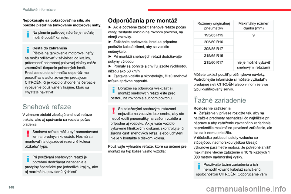 CITROEN BERLINGO VAN 2021  Návod na použitie (in Slovak) 148
Praktické informácie
Ťažné zariadenia
V závislosti od verzie môže byť vaše vozidlo vybavené jedným z nasledujúcich ťažných zariadení:
Č. schválenia: E1 R55 (referencia 1)Montá