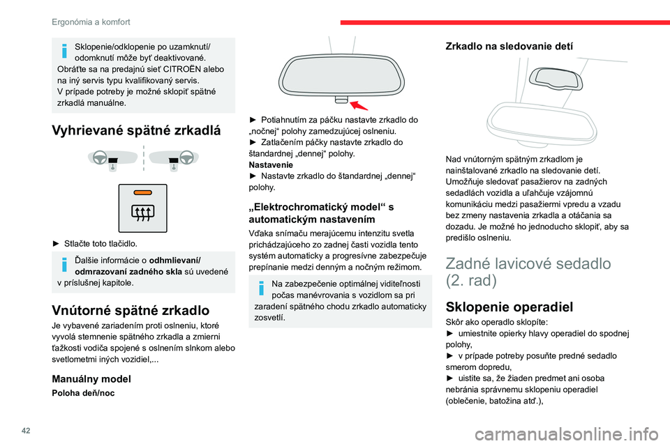 CITROEN BERLINGO VAN 2021 Návod na použitie (in Slovak) 42
Ergonómia a komfort
Sklopenie/odklopenie po uzamknutí/
odomknutí môže byť deaktivované.
Obráťte sa na predajnú sieť CITROËN alebo
na iný servis typu kvalifikovaný servis.
V prípade CITROEN BERLINGO VAN 2021 Návod na použitie (in Slovak) 42
Ergonómia a komfort
Sklopenie/odklopenie po uzamknutí/
odomknutí môže byť deaktivované.
Obráťte sa na predajnú sieť CITROËN alebo
na iný servis typu kvalifikovaný servis.
V prípade