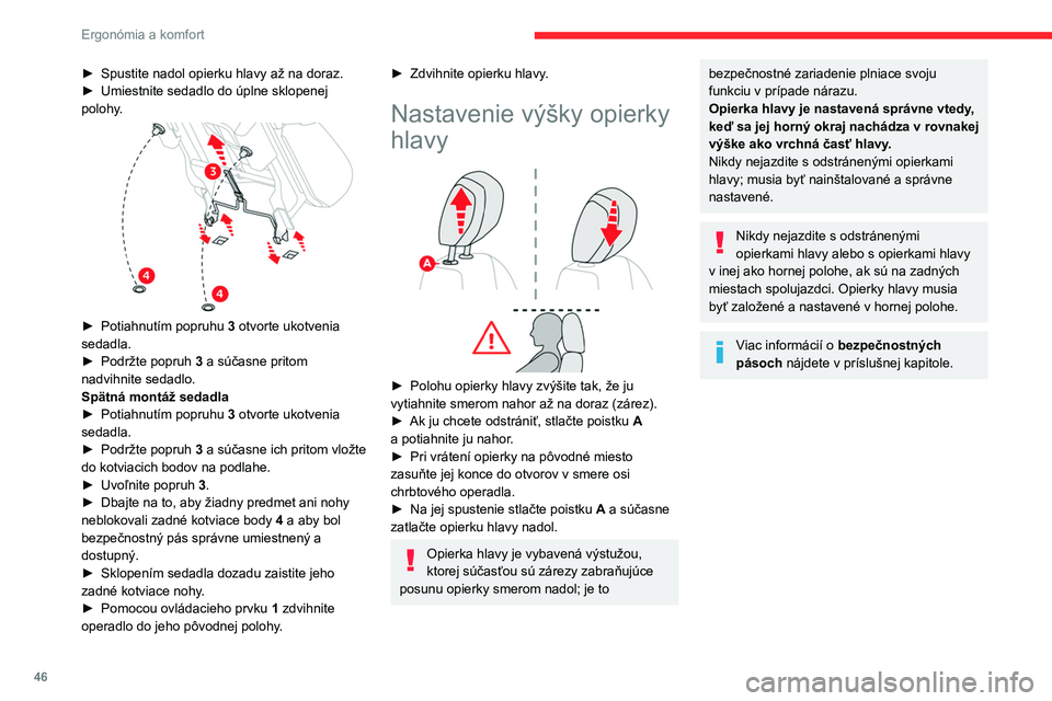 CITROEN BERLINGO VAN 2021 Návod na použitie (in Slovak) 46
Ergonómia a komfort
► Spustite nadol opierku hlavy až na doraz.
► Umiestnite sedadlo do úplne sklopenej
polohy
.
► Potiahnutím popruhu 3 otvorte ukotvenia
sedadla.
►
Podržte CITROEN BERLINGO VAN 2021 Návod na použitie (in Slovak) 46
Ergonómia a komfort
► Spustite nadol opierku hlavy až na doraz.
► Umiestnite sedadlo do úplne sklopenej
polohy
.
► Potiahnutím popruhu 3 otvorte ukotvenia
sedadla.
►
Podržte