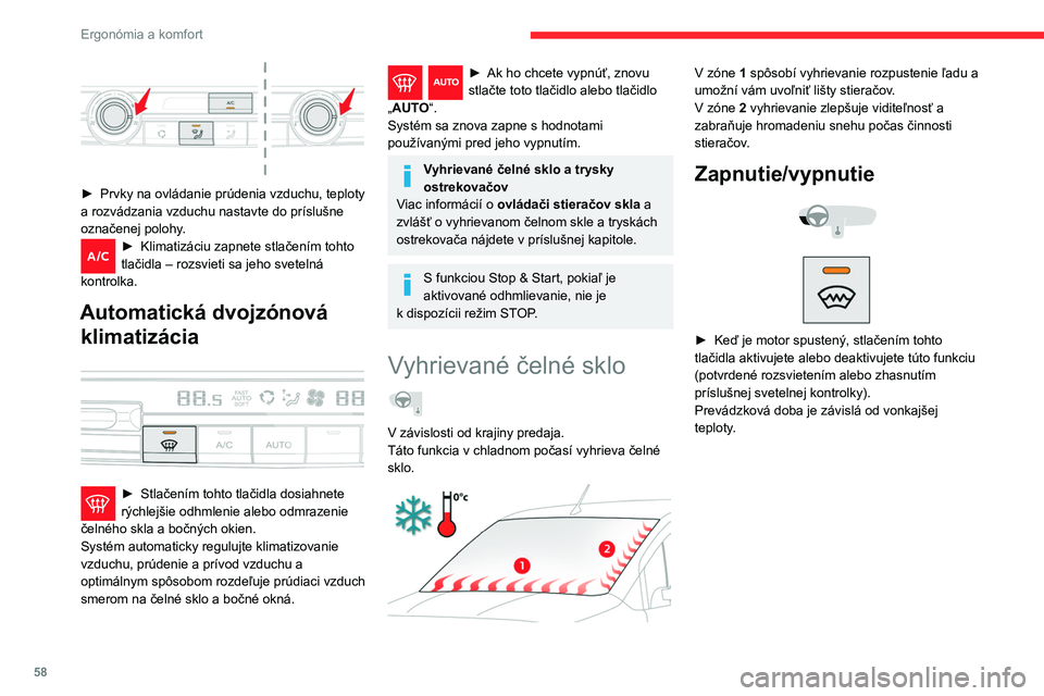 CITROEN BERLINGO VAN 2021 Návod na použitie (in Slovak) 58
Ergonómia a komfort
► Prvky na ovládanie prúdenia vzduchu, teploty
a rozvádzania vzduchu nastavte do príslušne
označenej polohy
.
► Klimatizáciu zapnete stlačením tohto
tlačidla CITROEN BERLINGO VAN 2021 Návod na použitie (in Slovak) 58
Ergonómia a komfort
► Prvky na ovládanie prúdenia vzduchu, teploty
a rozvádzania vzduchu nastavte do príslušne
označenej polohy
.
► Klimatizáciu zapnete stlačením tohto
tlačidla