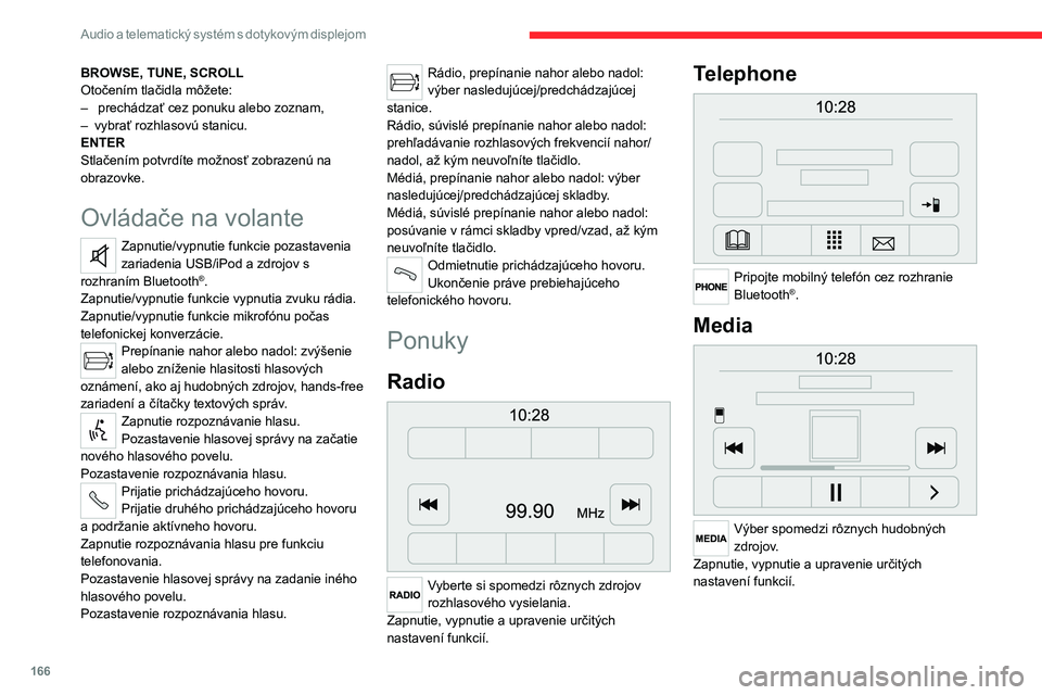 CITROEN JUMPER 2020 Návod na použitie (in Slovak) 166
Audio a telematický systém s dotykovým displejom
Informácie o vozidle
Prístup k vonkajšej teplote, hodinám, kompasu a palubnému počítaču.
Navigation
Nastavenie parametrov navigác CITROEN JUMPER 2020 Návod na použitie (in Slovak) 166
Audio a telematický systém s dotykovým displejom
Informácie o vozidle
Prístup k vonkajšej teplote, hodinám, kompasu a palubnému počítaču.
Navigation
Nastavenie parametrov navigác