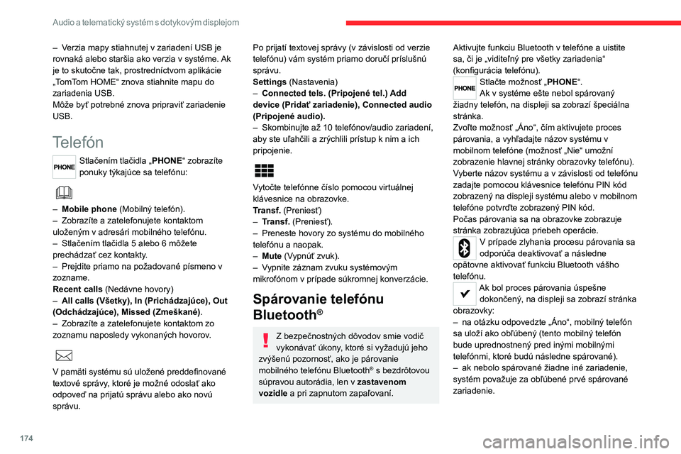 CITROEN JUMPER 2020 Návod na použitie (in Slovak) 174
Audio a telematický systém s dotykovým displejom
Pri mobilných telefónoch, ktoré nie sú zaradené ako obľúbené, je ich priorita určená podľa poradia pripojenia. Najvyššiu prioritu b CITROEN JUMPER 2020 Návod na použitie (in Slovak) 174
Audio a telematický systém s dotykovým displejom
Pri mobilných telefónoch, ktoré nie sú zaradené ako obľúbené, je ich priorita určená podľa poradia pripojenia. Najvyššiu prioritu b