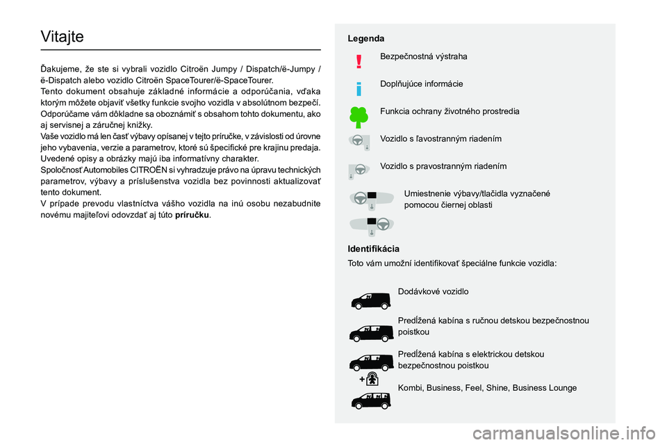 CITROEN JUMPER SPACETOURER 2021  Návod na použitie (in Slovak)   
 
 
 
 
 
  
  
  
  
   
   
 
  
 
  
 
  
 
  
Vitajte
01060044004E0058004D004800500048000F
007300100027004C0056005300440057
0037
004E0057
00320047
0044004D0003
0039
004D0048004B00520003
0038005